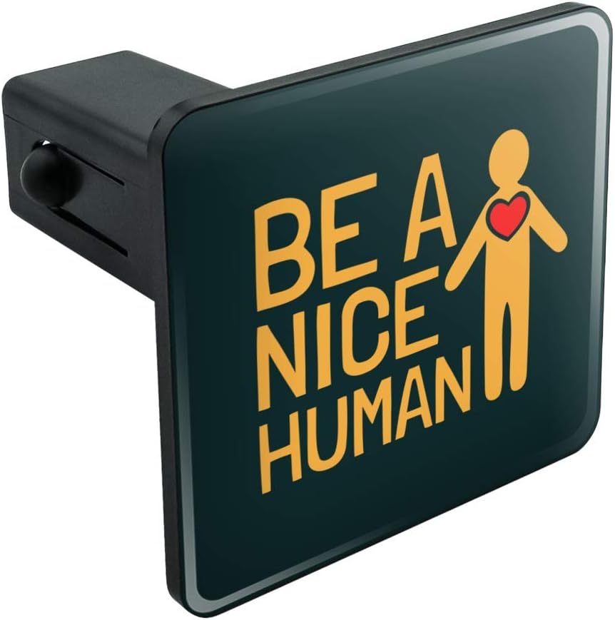 GRAPHICS & MORE Be A Nice Human with Heart Tow Trailer Hitch Cover Plug Insert 1 1/4 inch (1.25")