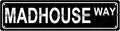 MADHOUSE WAY Space Metal Tin Street Sign Bar Cafe Garage Cave Home Room Wall by Unknown