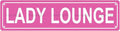 LADY LOUNGE Space Metal Tin Street Sign Bar Cafe Garage Cave Home Room Wall by Unknown