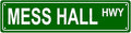 MESS HALL HWY Space Metal Tin Street Sign Bar Cafe Garage Cave Home Room Wall by Unknown