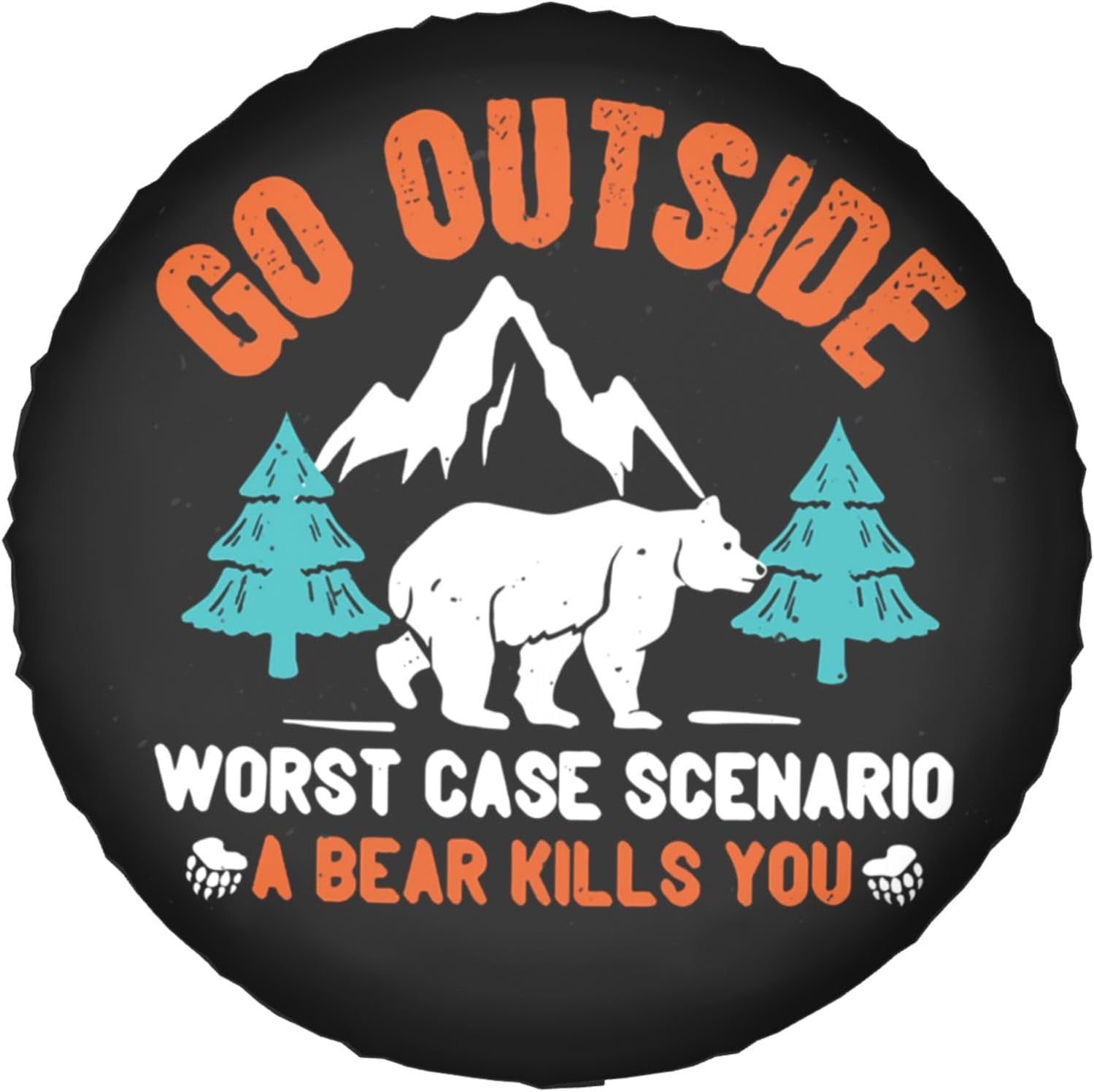 Go Outside Worst Case Scenario a Bear Kills You Rv Spare Tire Cover, Spare Tire Cover for RV Trailer, Camper Wheel Protectors Trailer Rv SUV Truck Travel Trailers 15 inch