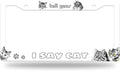 Cute Cats License Plate Frame Tell Your I Say Cat License Plate Stainless Steel by GORSNKYE