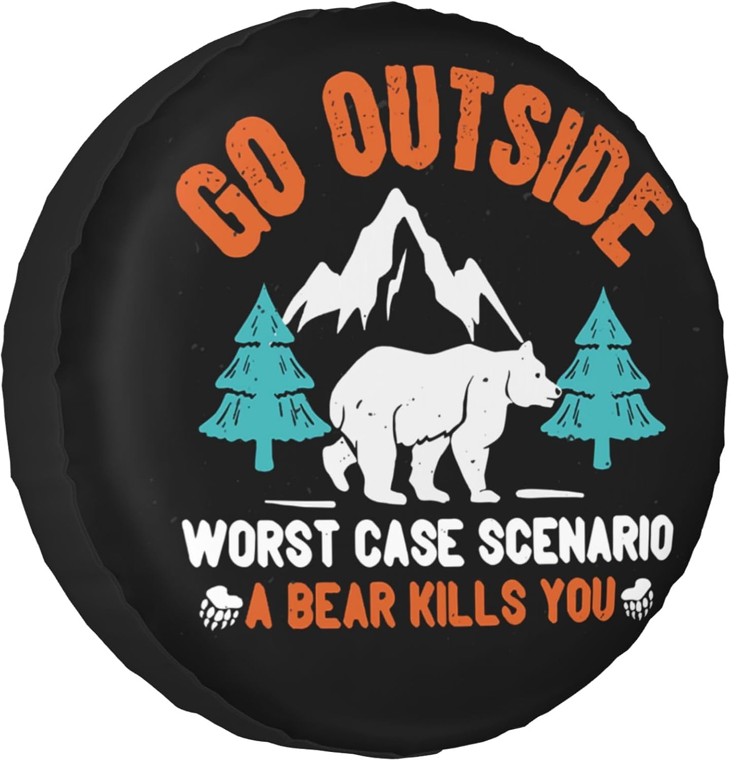 Go Outside Worst Case Scenario a Bear Kills You Rv Spare Tire Cover, Spare Tire Cover for RV Trailer, Camper Wheel Protectors Trailer Rv SUV Truck Travel Trailers 15 inch