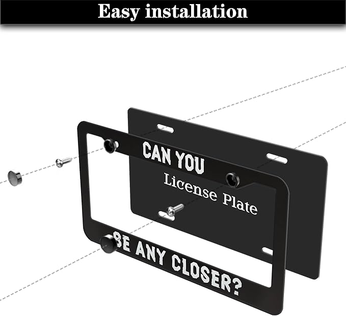 License Plate Holder Black and White License Plate Frames Can You Be Any Closer - Image 7