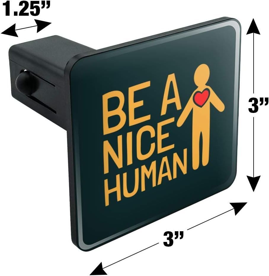 GRAPHICS & MORE Be A Nice Human with Heart Tow Trailer Hitch Cover Plug Insert 1 1/4 inch (1.25")