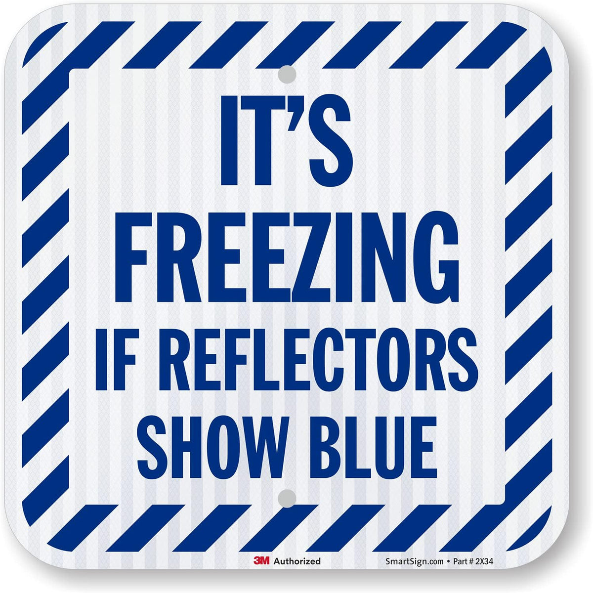 SmartSign It's Freezing If Reflectors Show Blue Sign