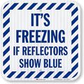 SmartSign It's Freezing If Reflectors Show Blue Sign by SmartSign