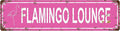 FLAMINGO LOUNGE Space Vintage Metal Tin Street Sign Bar Cafe Garage Cave Home by Unknown