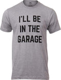 I'll Be in The Garage | Funny Dad Joke Grandpa Woodwork Workshop Handyman by AnnArborT-shirtCo