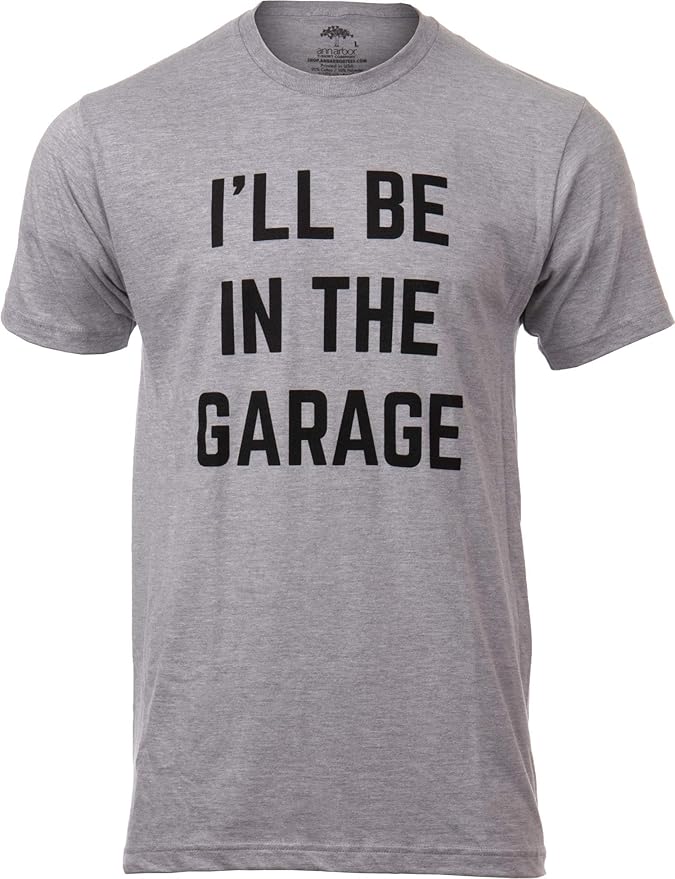 I'll Be in The Garage | Funny Dad Joke Grandpa Woodwork Workshop Handyman by AnnArborT-shirtCo